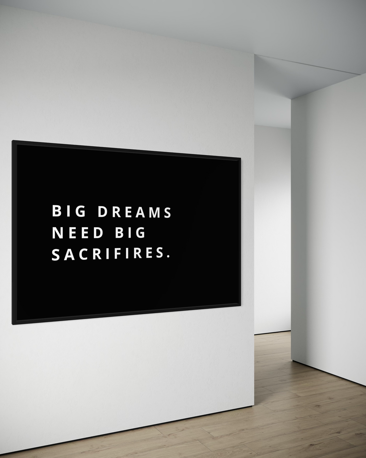 BIG DREAMS NEED BIG SACRIFIRES.