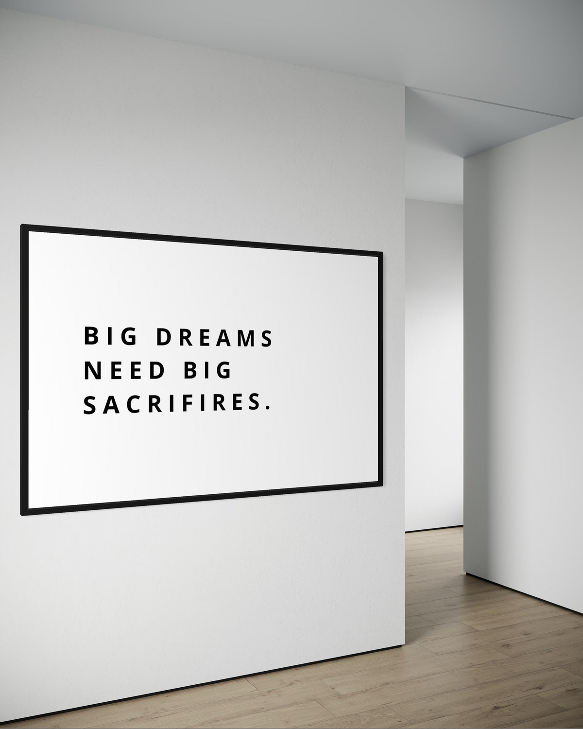 BIG DREAMS NEED BIG SACRIFIRES.