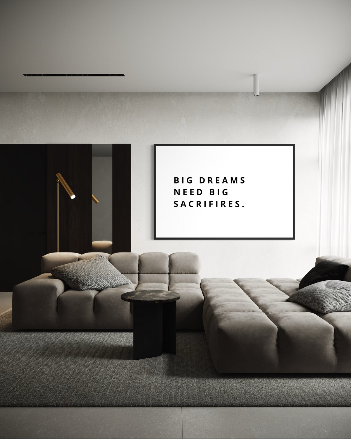 BIG DREAMS NEED BIG SACRIFIRES.