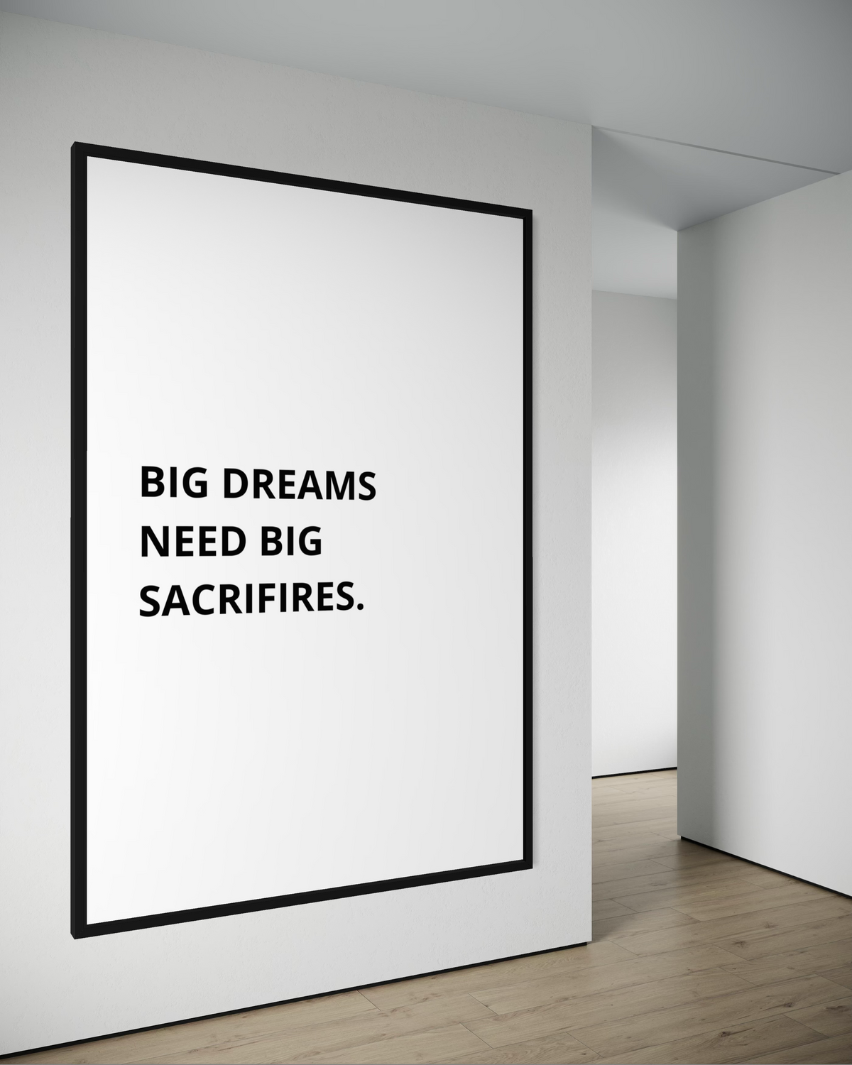 BIG DREAMS NEED BIG SACRIFIRES.