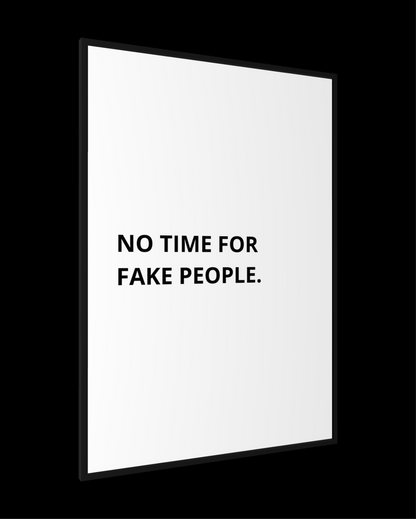 KEINE ZEIT FÜR FALSCHE MENSCHEN.